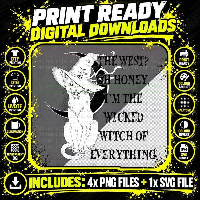 The West Oh Honey I'm the Wicked Witch of Everything Cat Png SVG Digital Bundle