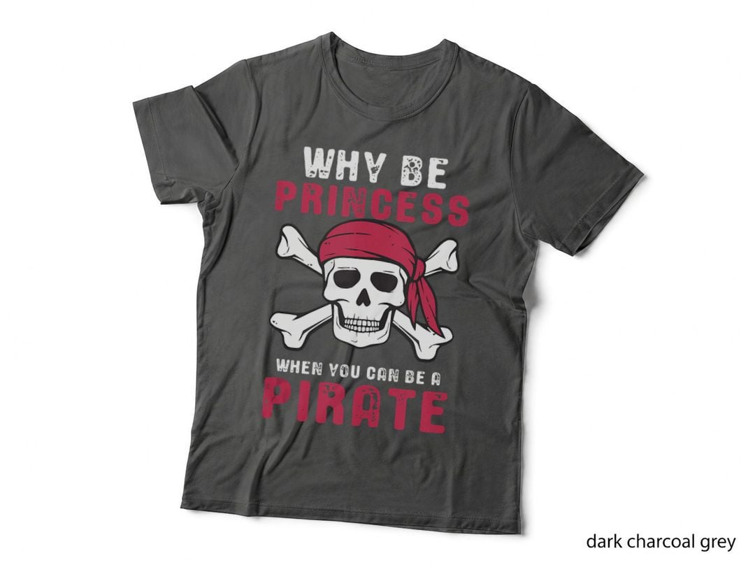 Why Be a Princess When You Can Be a Pirate Girl Halloween T-Shirt