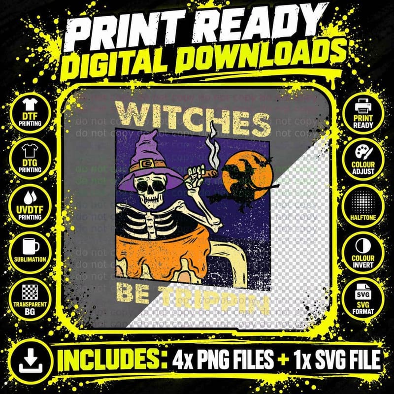 Witches Be Trippin Halloween Costume Funny Skeleton Png SVG Digital Bundle