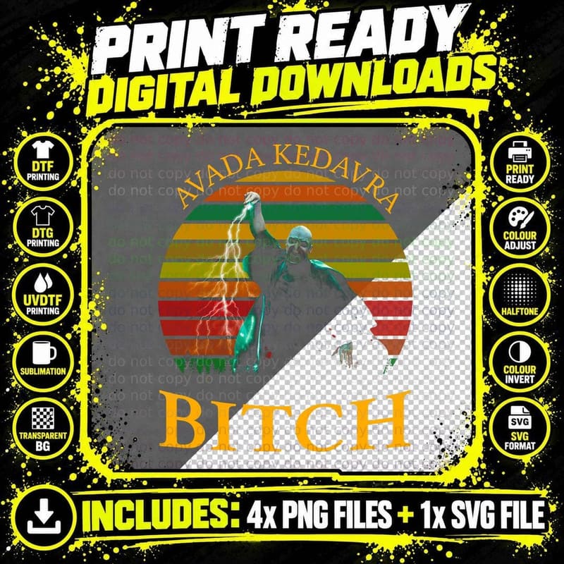Avada Kedavra Bitchy T-Shirt, Dark Wizard Print Png SVG Digital Bundle