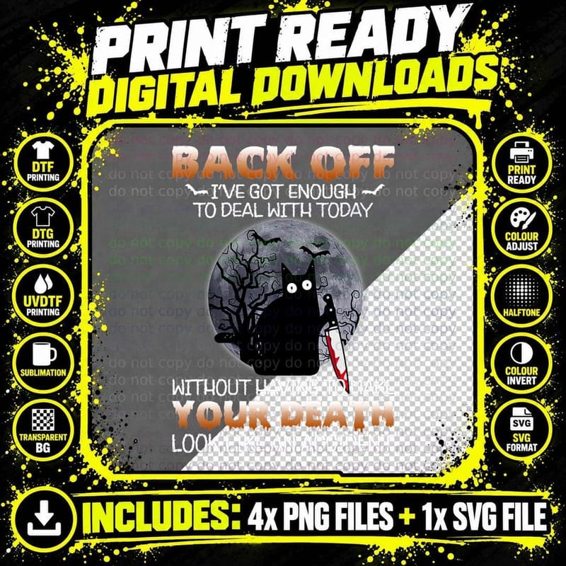 Black Cat Horror Back off I've Got Enough to Deal with Png SVG Digital Bundle
