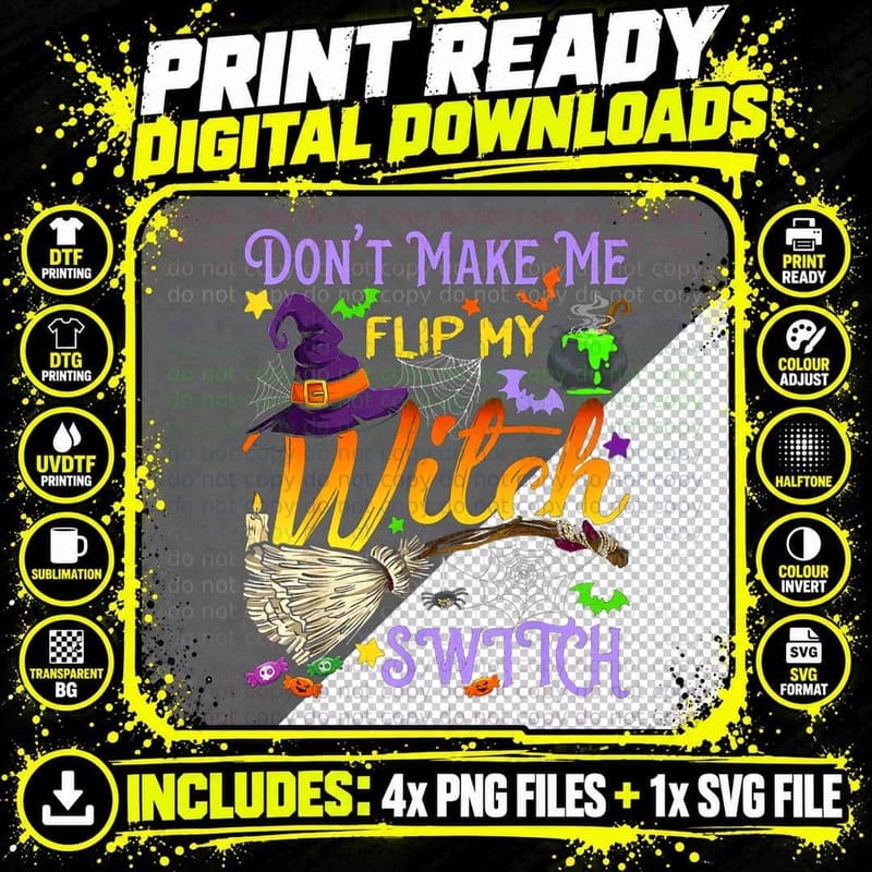 Don't Make Me Flip My Witch Switch Funny Halloween Png SVG Digital Bundle