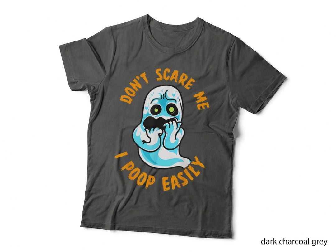 Don't Scare Me I Poop Easily Funny Halloween Fearful Ghost T-Shirt