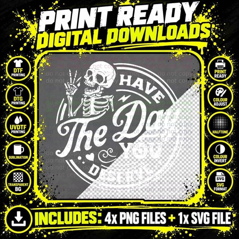 Have the Day You Deserve Peace Sign Skeleton Png SVG Digital Bundle