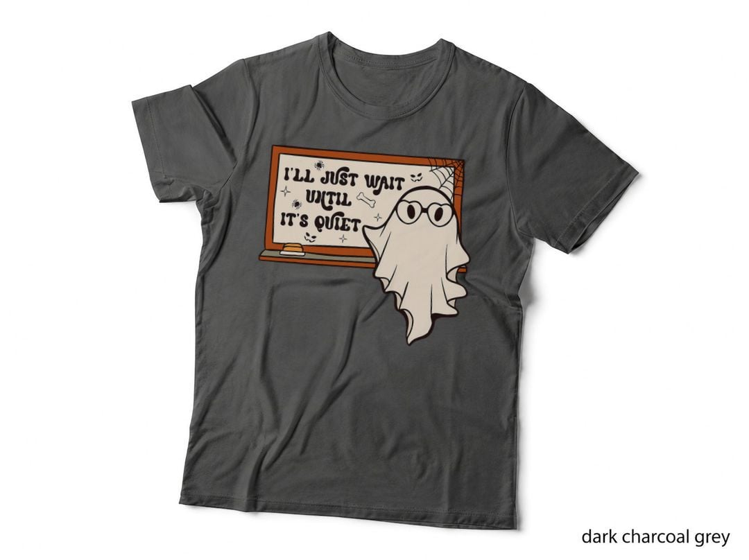 I'll Just Wait Until Quiet Boo Teacher Halloween Teaching T-Shirt