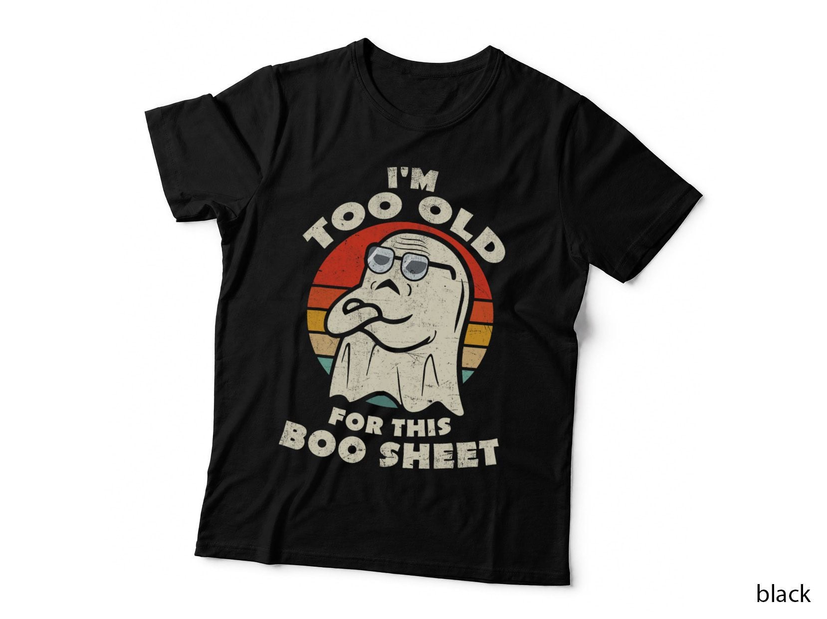 I'm Too Old for This Boo Sheet Lazy Halloween Costume Ghost T-Shirt
