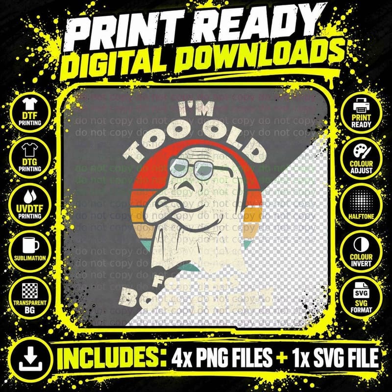I'm Too Old for This Boo Sheet Lazy Halloween Costume Png SVG Digital Bundle