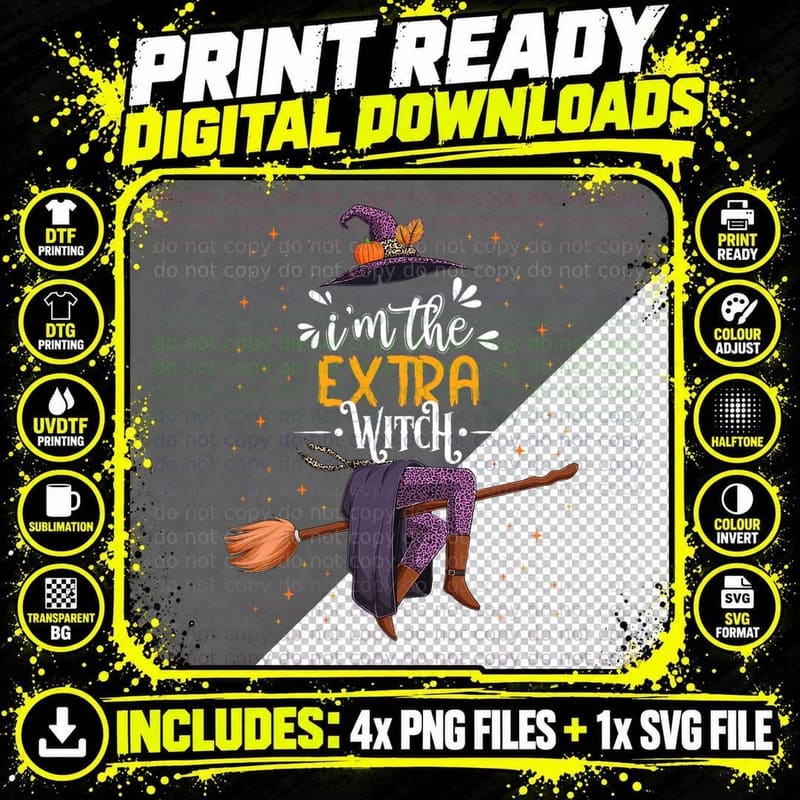 I'm the Extra Witch Halloween Matching Group Costume Png SVG Digital Bundle