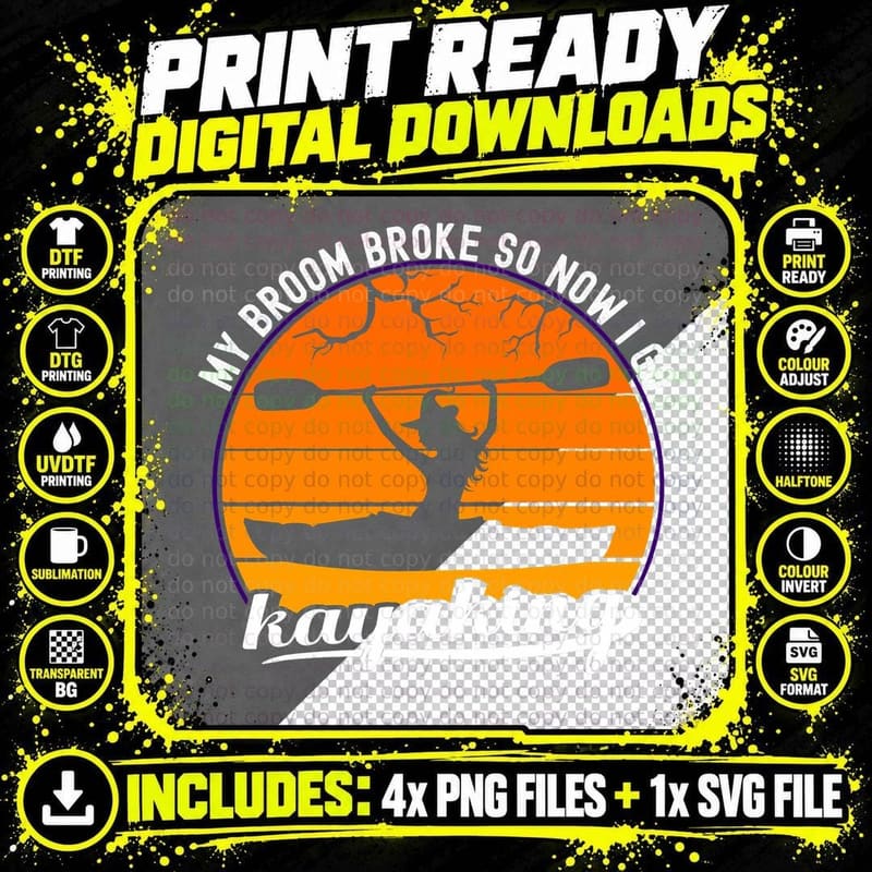 Kayak Witch My Broom Broke So Now I Go Kayaking Png SVG Digital Bundle