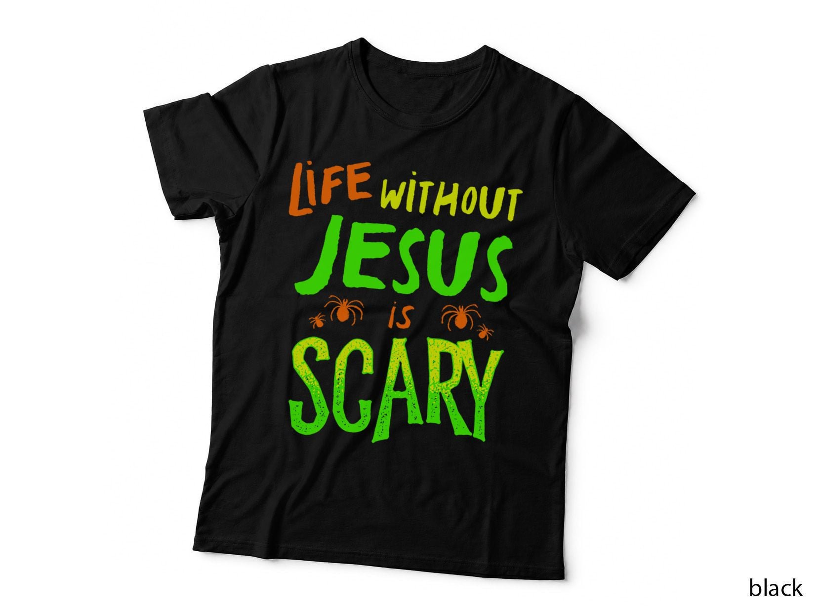 Life Without Jesus Is Scary Fall Christian Halloween Jesus T-Shirt