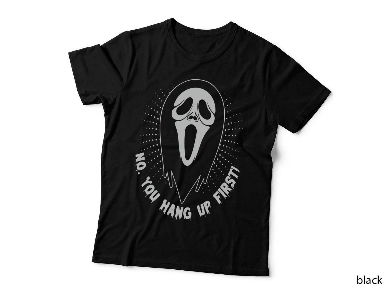No You Hang up First. Ghost Halloween Funny Men Women T-Shirt