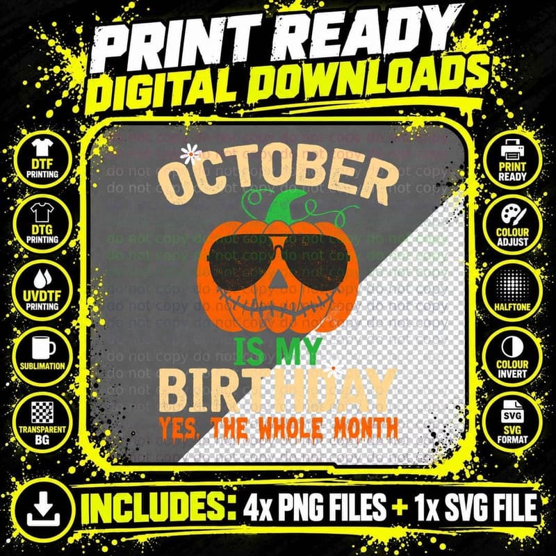 October Is My Birthday Yes the Whole Month Pumpkin Png SVG Digital Bundle