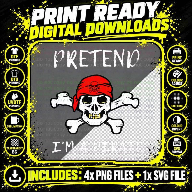 Pretend I Am a Pirate Skull Fun Halloween Costume T-Shirt Png SVG Digital Bundle