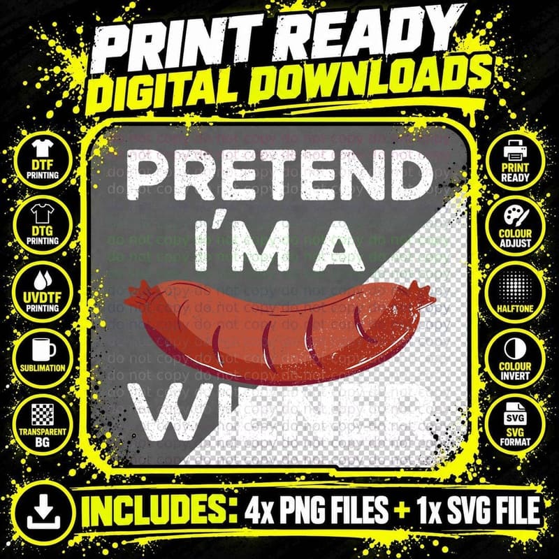 Pretend I'm Wiener - Men Adult Humor Hot Dog Funny Png SVG Digital Bundle