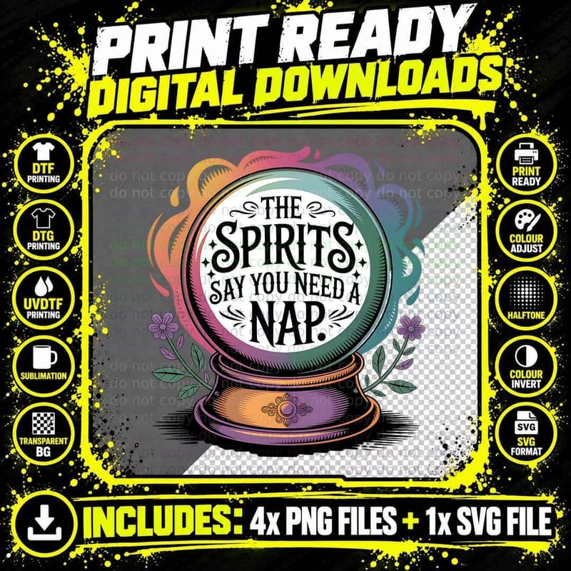 The Spirits Say You Need a Nap Crystal Ball Funny Png SVG Digital Bundle
