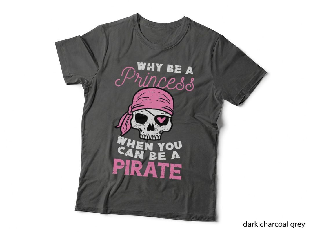 Why Be a Princess Be a Pirate Skull Halloween Women Girls T-Shirt