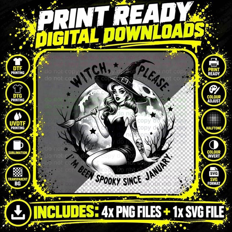 Witch Please I've Been Spooky Since January Black Png SVG Digital Bundle