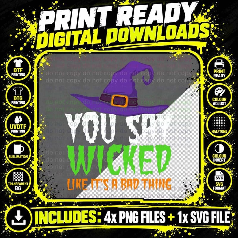 You Say Wicked Like It's a Bad Thing Funny Halloween Png SVG Digital Bundle