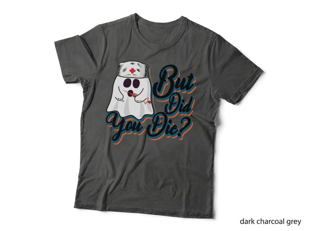 Boo but Did You Die T-Shirt, Halloween Ghost Apparel, Spooky Humor