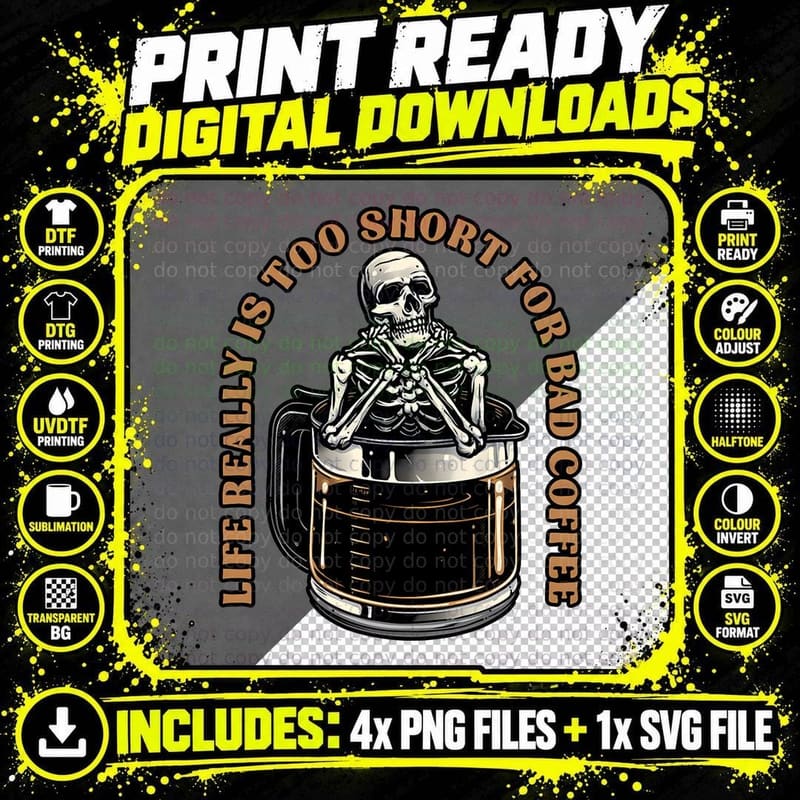Life Is Too Short for Bad Coffee Skeleton T-Shirt Png SVG Digital Bundle