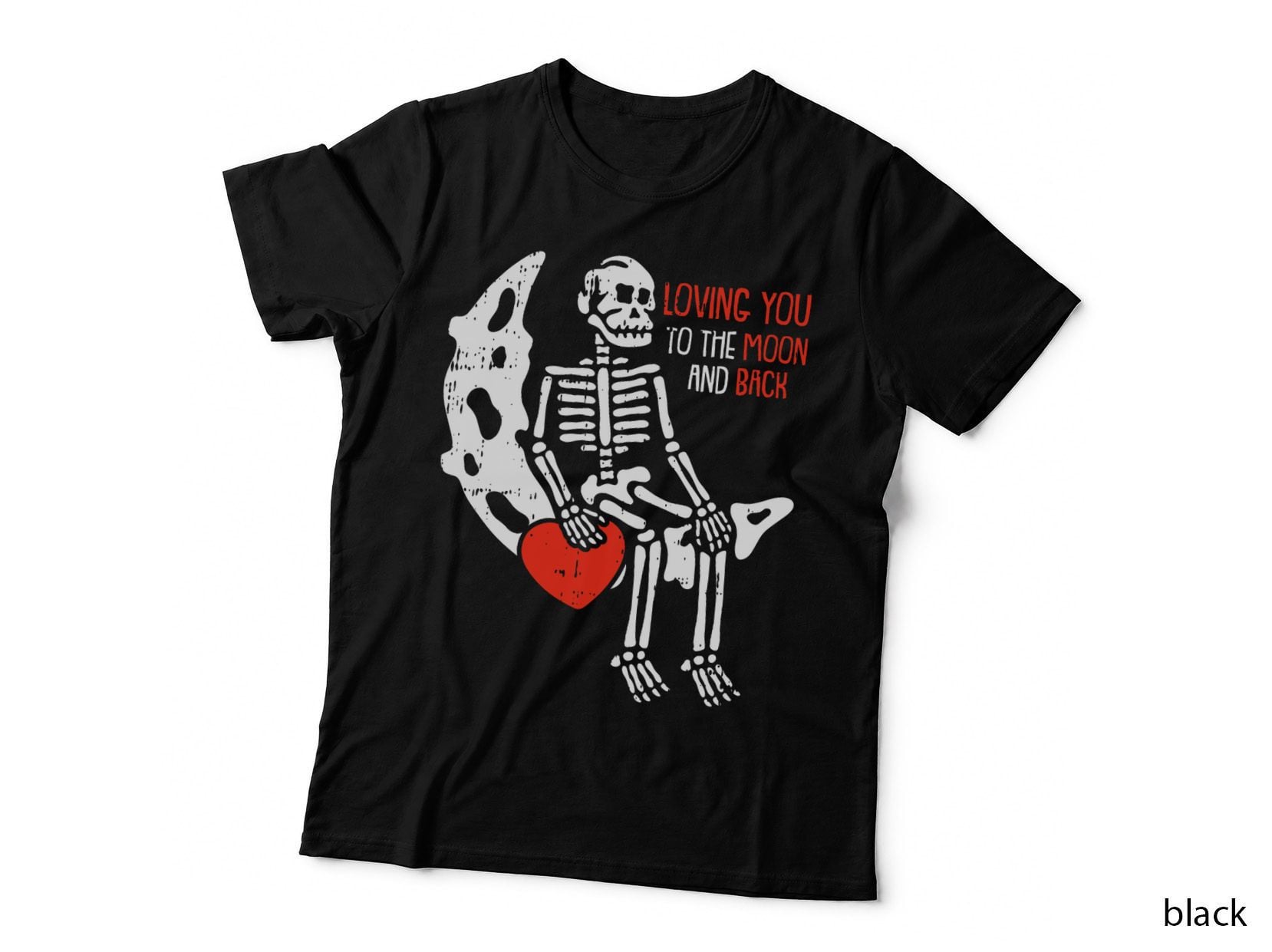 Loving You to the Moon and Back Valentines Day Skeleton T-Shirt