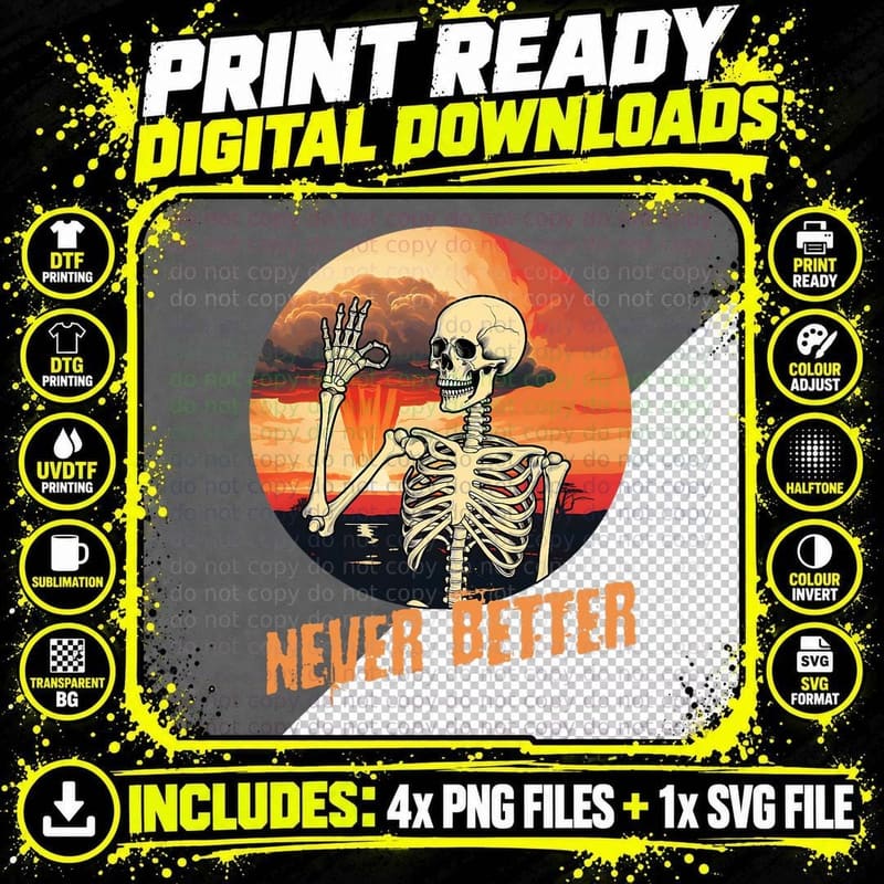 Never Better Skeleton Dead Inside but Funny Sarcastic Png SVG Digital Bundle