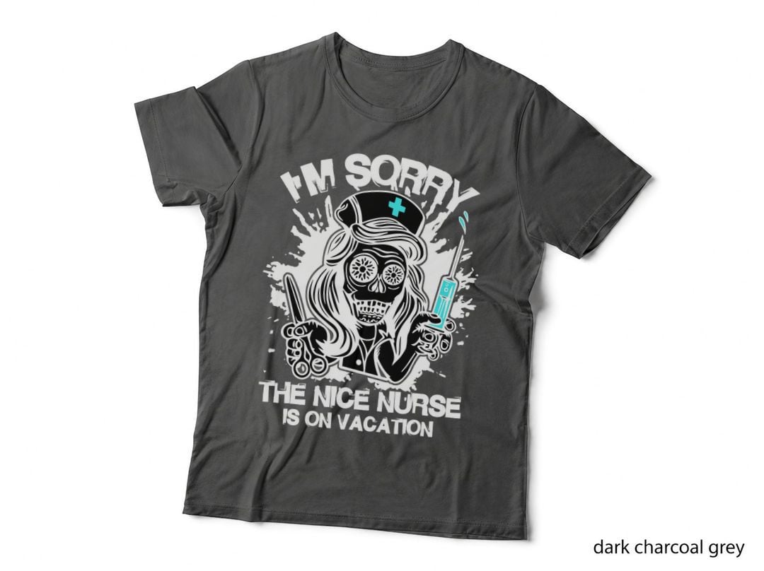 Nice Nurse on Vacation T-Shirt, Funny Sarcasm, Halloween Humor