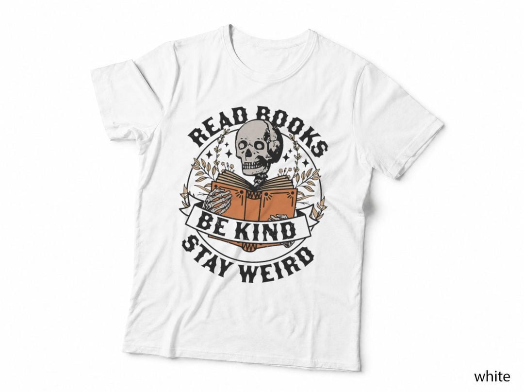 Read Books Be Kind Stay Weird Funny Skeleton Reader T-Shirt