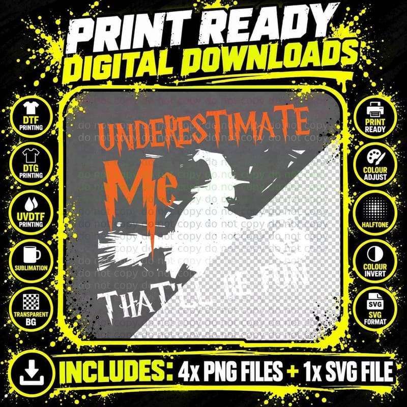 Underestimate Me T-Shirt, Typography Quotes Png SVG Digital Bundle