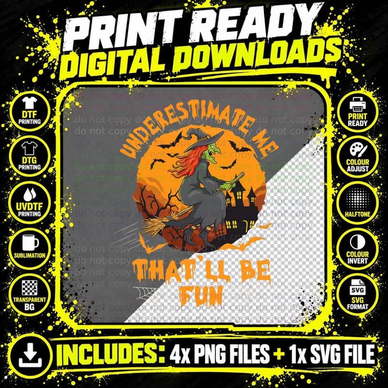 Underestimate Me That'll Be Fun Halloween Witch for Png SVG Digital Bundle