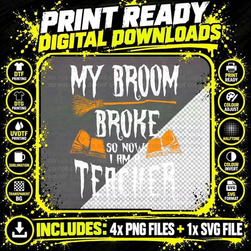Witch Teacher Funny Saying Costume Easy Halloween Gifts Png SVG Digital Bundle