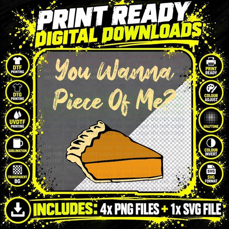 You Wanna Piece of Me Funny Pumpkin Pie Dessert Food Png SVG Digital Bundle