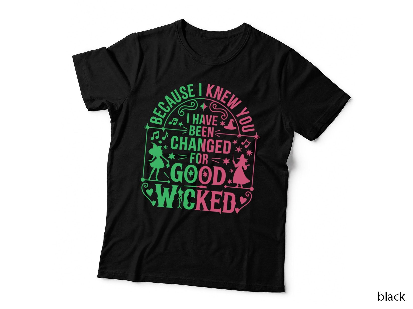 Because I Knew You Tee, Wicked Changed for Good, Pink and Green Witch Duo