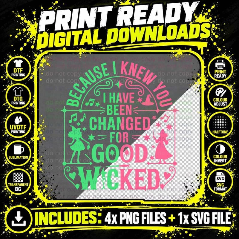 Because I Knew You Tee, Wicked Changed for Good Png SVG Digital Bundle
