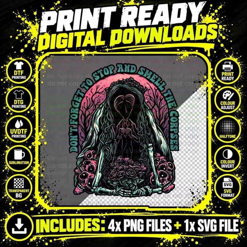 Don't Forget to Smell the Corpses T-Shirt Png SVG Digital Bundle