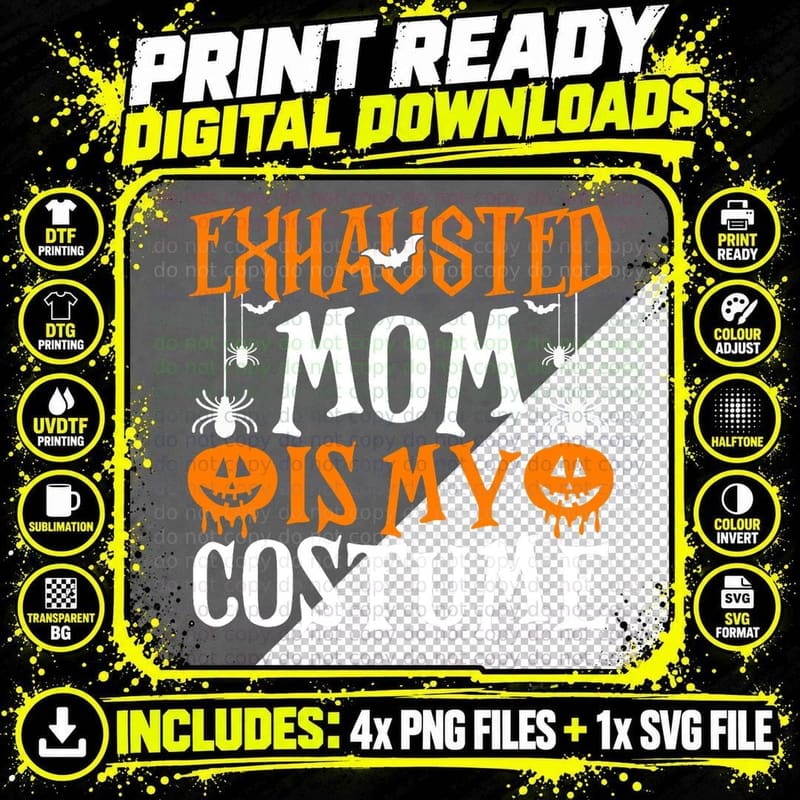 Exhausted Mom Is My Costume Funny Mama Halloween T-Shirt Png SVG Digital Bundle