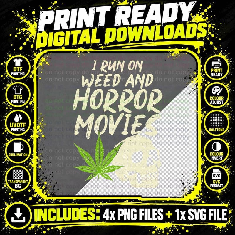 I Run on Weed and Horror Movies T-Shirt, Skull and Leaf Png SVG Digital Bundle