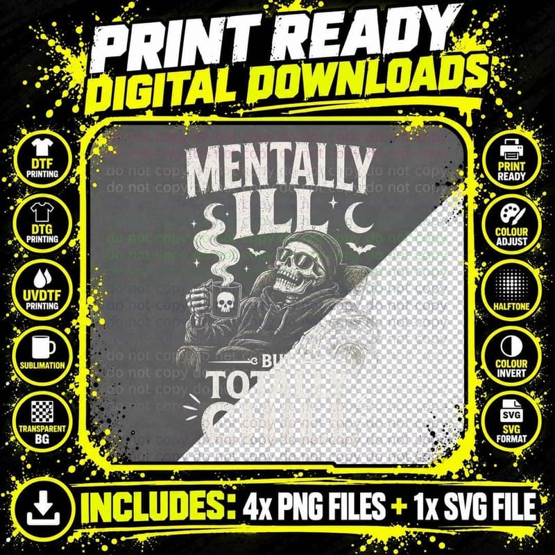Mentally Ill but Totally Chill Skeleton Coffee T-Shirt Png SVG Digital Bundle