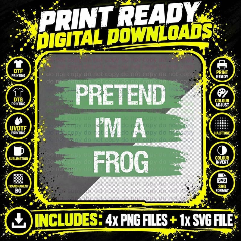 Pretend I'm a Frog T-Shirt, Funny Sarcastic Costume Png SVG Digital Bundle