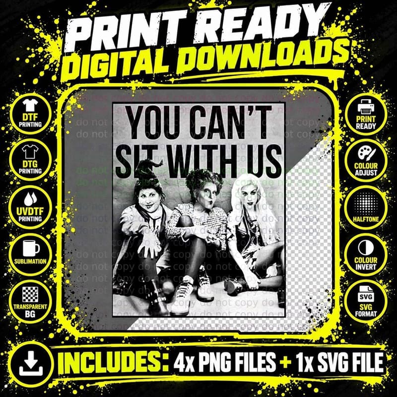 You Can't Sit with Us Witch Sisters Png SVG Digital Bundle