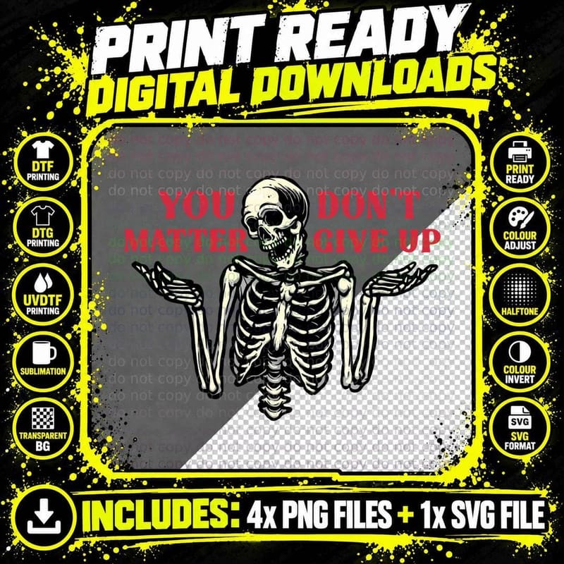 You Matter Don't Give up, Skeleton, Motivational Quote Png SVG Digital Bundle