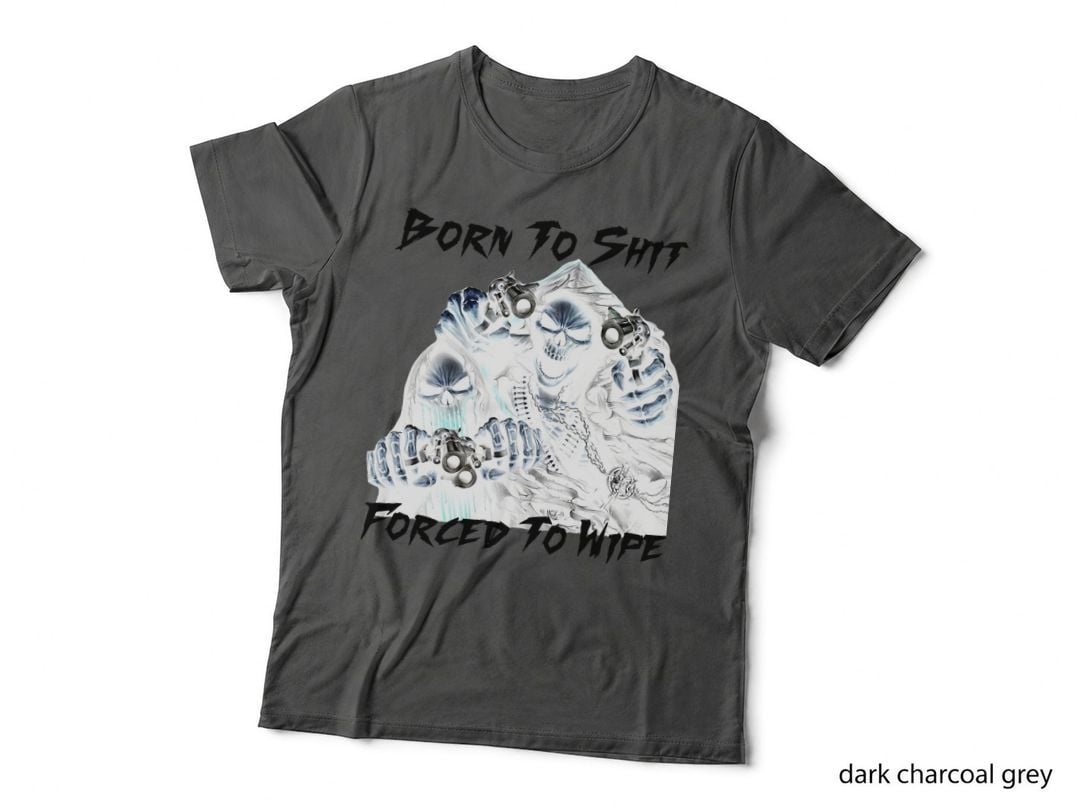 Born to Shit Forced to Wipe 2 Funny Skull Badass Skeleton with Guns Meme T-Shirt