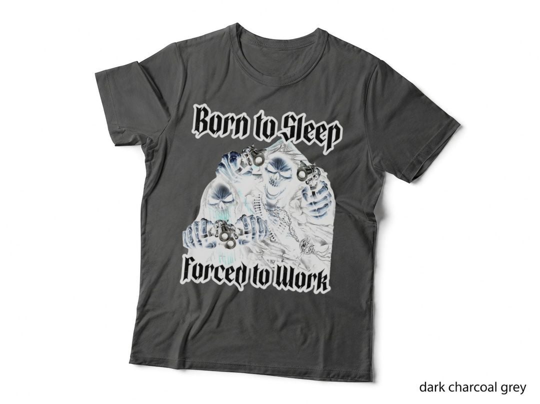 Born to Sleep Forced to Work (Shit Badass Skeleton Meme) T-Shirt