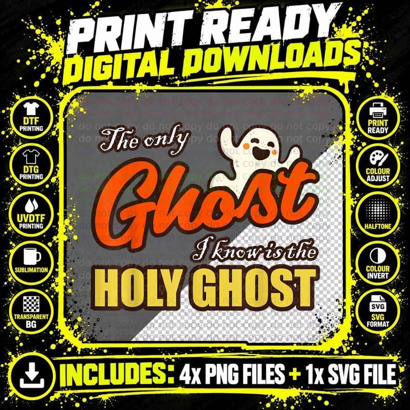 Christian Halloween the Only Ghost I Know Is the Holy Png SVG Digital Bundle
