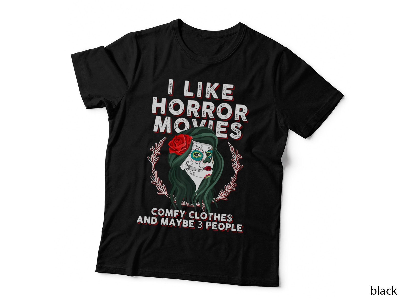 I Like Horror Movies Comfy Clothes and Maybe 3 People Funny T-Shirt