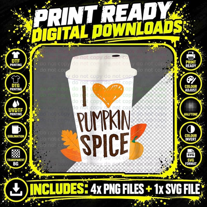 I Love Pumpkin Spice T Shirt Coffee Autumn Fall Season Png SVG Digital Bundle