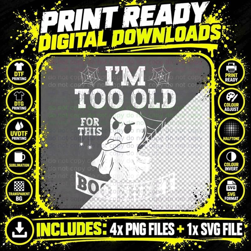 I'm Too Old for This Boo Sheet Grumpy Ghost Halloween Png SVG Digital Bundle