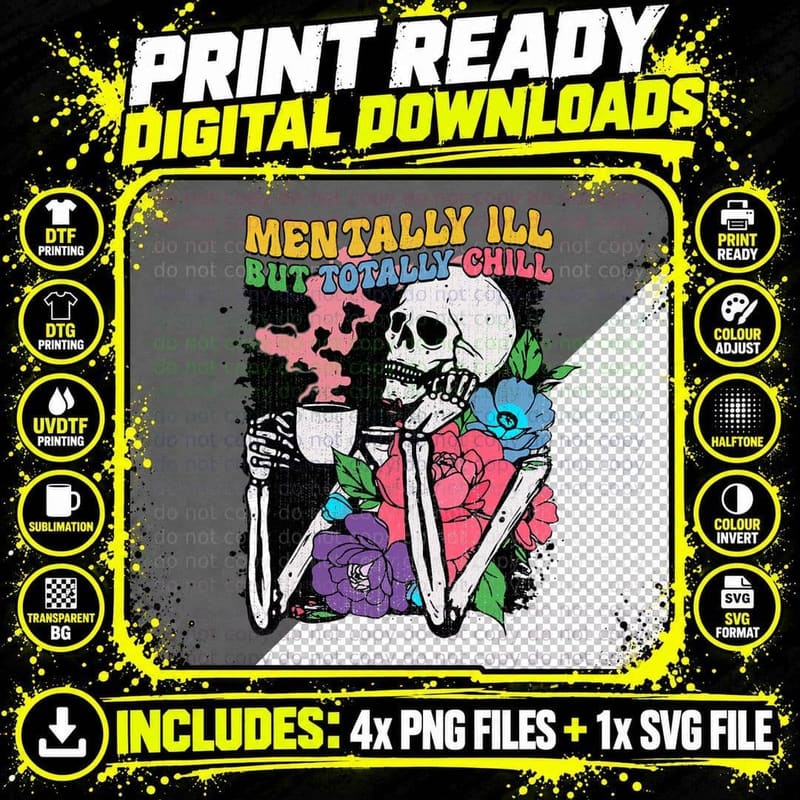 Mentally Ill but Totally Chill Coffee Skeleton Halloween Png SVG Digital Bundle