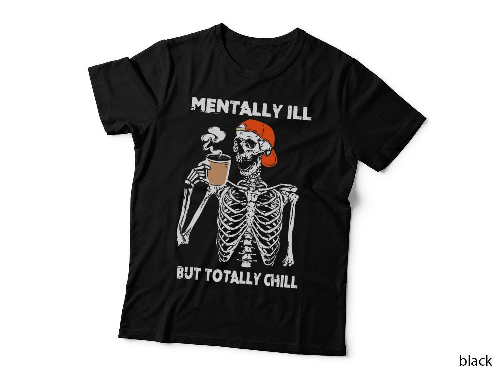 Mentally Ill but Totally Chill Halloween Costume Skeleton T-Shirt
