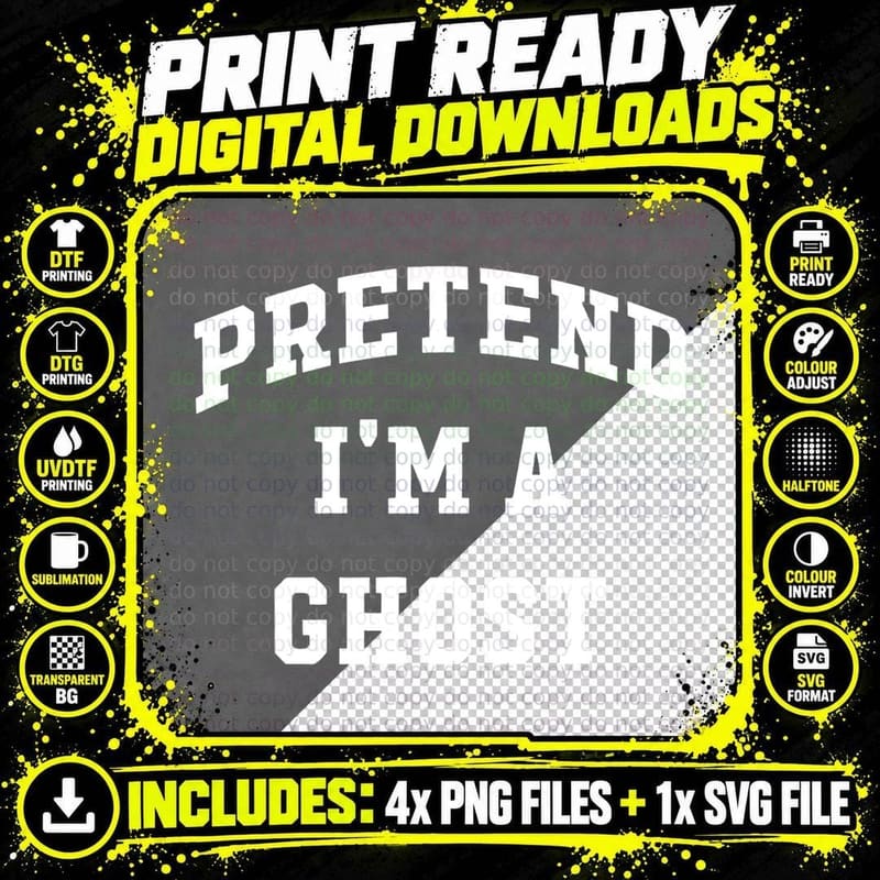 Pretend I'm a Ghost Halloween Party Costume Trick or Png SVG Digital Bundle